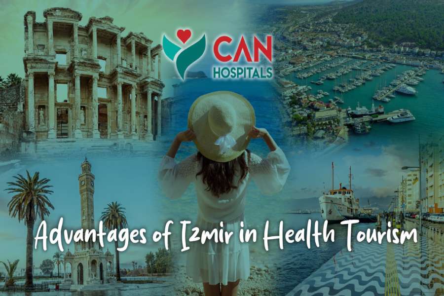 Advantages of Izmir in Health Tourism; Why should you choose Izmir?